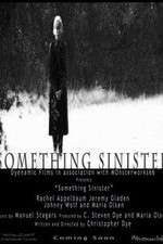 Watch Something Sinister Megashare8