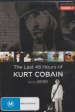 Watch Kurt Cobain The Last 48 Hours of Megashare8