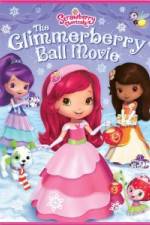 Watch Strawberry Shortcake Glimmerberry Ball Megashare8