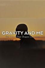 Watch Gravity and Me: The Force That Shapes Our Lives Megashare8