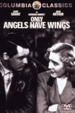 Watch Only Angels Have Wings Megashare8