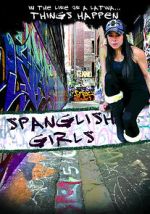 Watch Spanglish Girls Megashare8