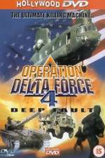 Watch Operation Delta Force 4 Deep Fault Megashare8