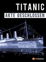 Watch Titanic\'s Final Mystery Megashare8