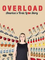 Watch Overload: America\'s Toxic Love Story Megashare8