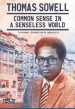 Watch Thomas Sowell: Common Sense in a Senseless World, A Personal Exploration by Jason Riley Megashare8