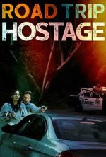 Watch Road Trip Hostage Megashare8