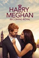 Watch Harry & Meghan: Becoming Royal Megashare8