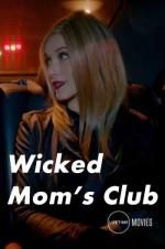 Watch Wicked Mom\'s Club Megashare8