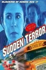 Watch Sudden Terror: The Hijacking of School Bus #17 Megashare8