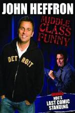 Watch John Heffron: Middle Class Funny Megashare8