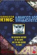 Watch Gangsta King: Raymond Lee Washington Megashare8