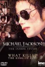 Watch Michael Jackson The Inside Story - What Killed the King of Pop Megashare8