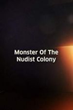 Watch Monster of the Nudist Colony Megashare8
