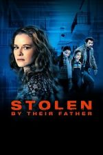 Watch Stolen by Their Father Megashare8