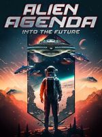 Watch Alien Agenda: Into the Future Megashare8
