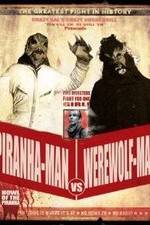 Watch Piranha-Man vs. Werewolf Man: Howl of the Piranha Megashare8