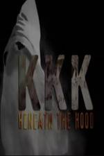 Watch KKK: Beneath the Hood Megashare8