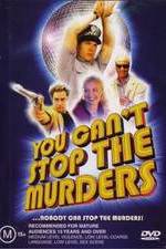 Watch You Can't Stop the Murders Megashare8