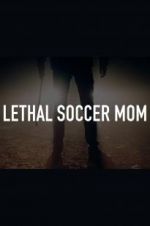 Watch Lethal Soccer Mom Megashare8