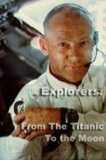 Watch Explorers From the Titanic to the Moon Megashare8