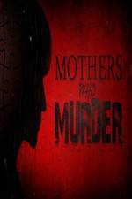 Watch Mothers Who Murder Megashare8