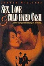 Watch Sex, Love and Cold Hard Cash Megashare8