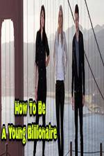 Watch How To Be A Young Billionaire Megashare8