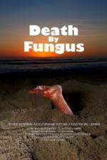 Watch Death by Fungus Megashare8