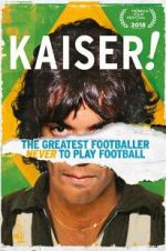 Watch Kaiser: The Greatest Footballer Never to Play Football Megashare8