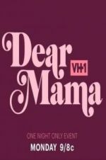 Watch Dear Mama: A Love Letter to Mom Megashare8