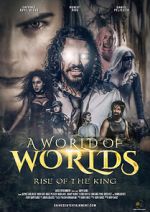 Watch A World of Worlds: Rise of the King Megashare8