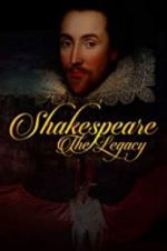 Watch Shakespeare: The Legacy Megashare8