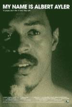 Watch My Name Is Albert Ayler Megashare8