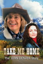 Watch Take Me Home: The John Denver Story Megashare8