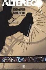 Watch Alter Ego A Worldwide Documentary About Graffiti Writing Megashare8