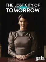 Watch The Lost City of Tomorrow Megashare8