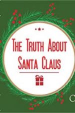 Watch The Truth About Santa Claus Megashare8
