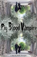 Watch Pig Blood Vampire Megashare8