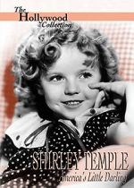 Watch Shirley Temple: America\'s Little Darling Megashare8