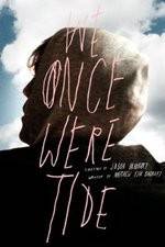 Watch We Once Were Tide Megashare8