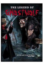 Watch The Legend of Ghostwolf Megashare8