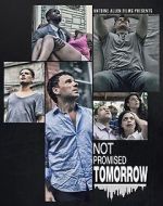 Watch Not Promised Tomorrow Megashare8
