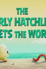 Watch The Early Hatchling Gets the Worm Megashare8
