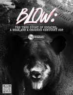 Watch Blow: The True Story of Cocaine, a Bear, and a Crooked Kentucky Cop (Short 2023) Megashare8