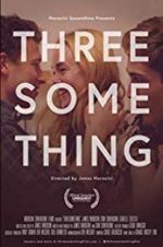 Watch Threesomething Megashare8