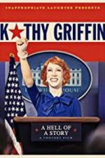 Watch Kathy Griffin: A Hell of a Story Megashare8