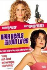 Watch High Heels and Low Lifes Megashare8