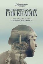 Watch The French Montana Story: For Khadija Megashare8