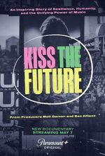 Watch Kiss the Future Megashare8